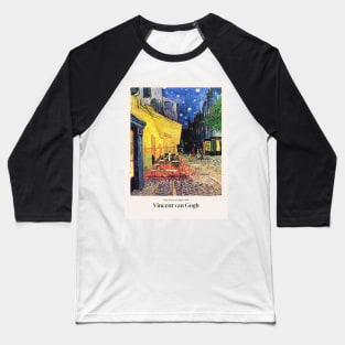 Cafe Terrace at Night by Van Gogh with text Baseball T-Shirt